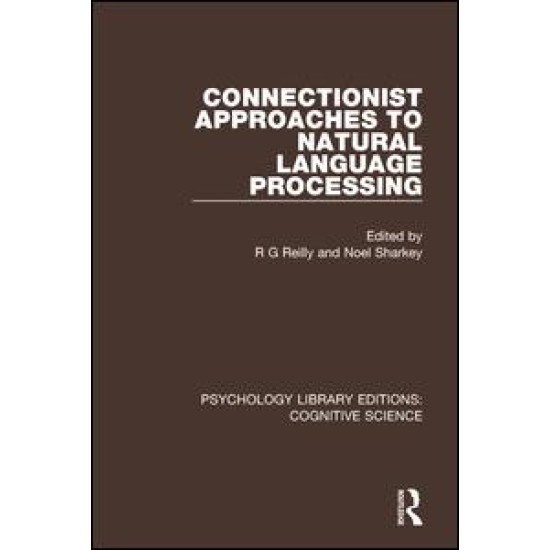 Connectionist Approaches to Natural Language Processing