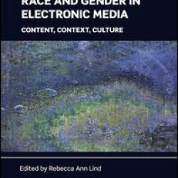 Race and Gender in Electronic Media Race and Gender in Electronic Media