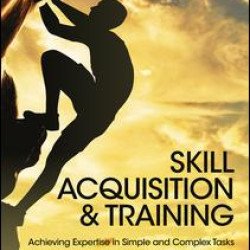 Skill Acquisition and Training Skill Acquisition and Training