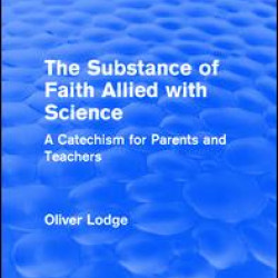 The Substance of Faith Allied with Science