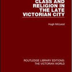 Class and Religion in the Late Victorian City