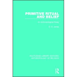 Primitive Ritual and Belief Primitive Ritual and Belief