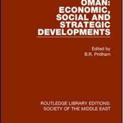 Oman: Economic, Social and Strategic Developments Oman: Economic, Social and Strategic Developments