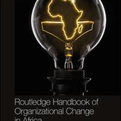 Routledge Handbook of Organizational Change in Africa