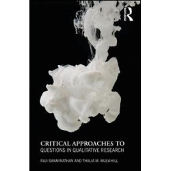 Critical Approaches to Questions in Qualitative Research Critical Approaches to Questions in Qualitative Research