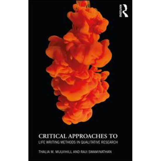 Critical Approaches to Life Writing Methods in Qualitative Research