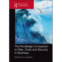 The Routledge Companion to Risk, Crisis and Security in Business The Routledge Companion to Risk, Crisis and Security in Business