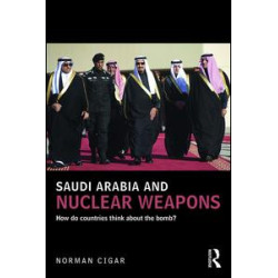 Saudi Arabia and Nuclear Weapons Saudi Arabia and Nuclear Weapons