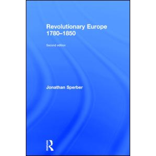 Revolutionary Europe 1780–1850 Revolutionary Europe 1780–1850