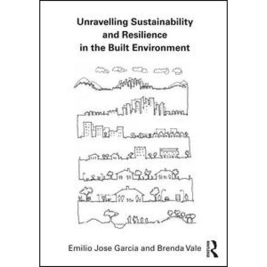 Unravelling Sustainability and Resilience in the Built Environment