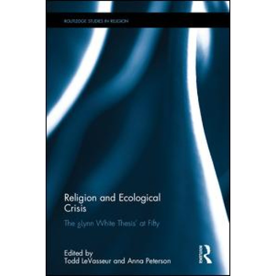 Religion and Ecological Crisis Religion and Ecological Crisis