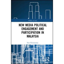 New Media Political Engagement And Participation in Malaysia New Media Political Engagement And Participation in Malaysia
