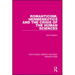 Romanticism, Hermeneutics and the Crisis of the Human Sciences