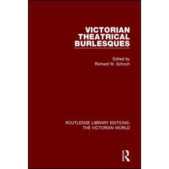 Victorian Theatrical Burlesques Victorian Theatrical Burlesques