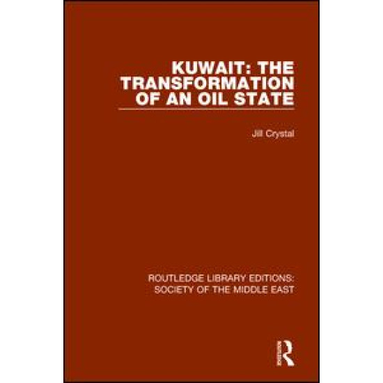 Kuwait: the Transformation of an Oil State