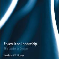 Foucault on Leadership Foucault on Leadership