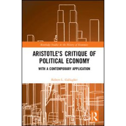 Aristotle's Critique of Political Economy Aristotle's Critique of Political Economy