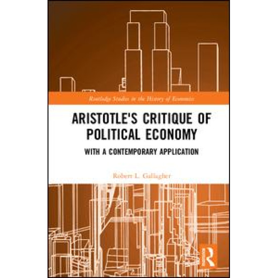 Aristotle's Critique of Political Economy Aristotle's Critique of Political Economy