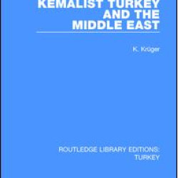 Kemalist Turkey and the Middle East
