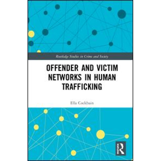 Offender and Victim Networks in Human Trafficking Offender and Victim Networks in Human Trafficking