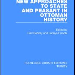 New Approaches to State and Peasant in Ottoman History New Approaches to State and Peasant in Ottoman History