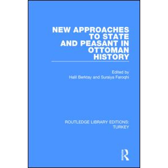 New Approaches to State and Peasant in Ottoman History