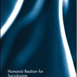 Humanist Realism for Sociologists