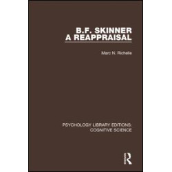 B.F. Skinner - A Reappraisal B.F. Skinner - A Reappraisal