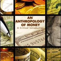 An Anthropology of Money