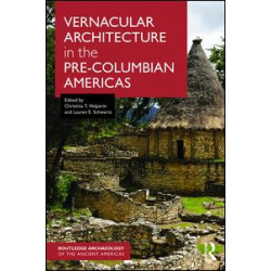 Vernacular Architecture in the Pre-Columbian Americas Vernacular Architecture in the Pre-Columbian Americas