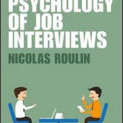 The Psychology of Job Interviews