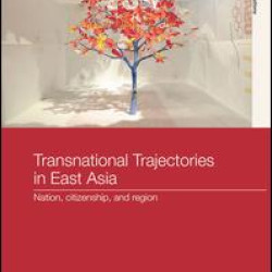 Transnational Trajectories in East Asia Transnational Trajectories in East Asia