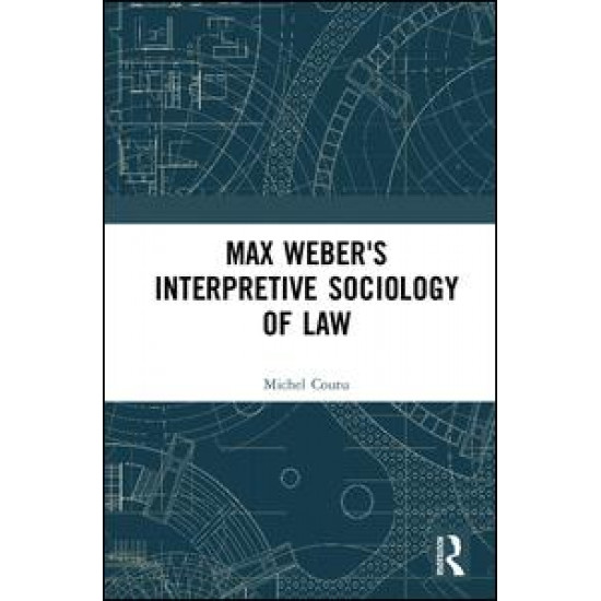 Max Weber's Interpretive Sociology of Law