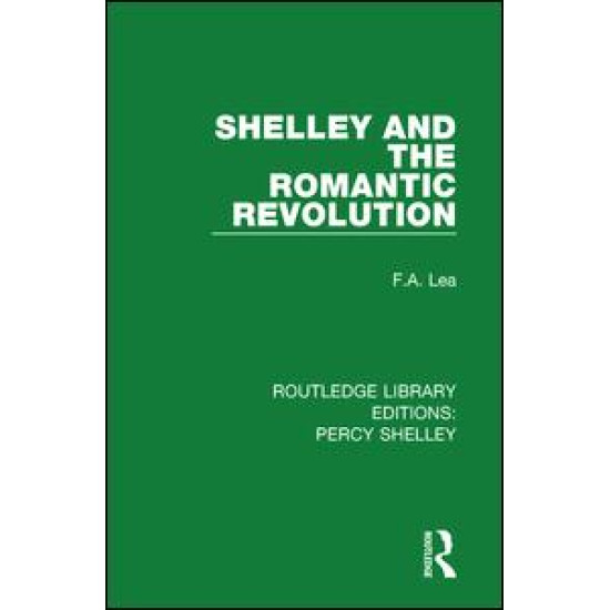 Shelley and the Romantic Revolution Shelley and the Romantic Revolution