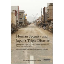 Human Security and Japan’s Triple Disaster Human Security and Japan’s Triple Disaster