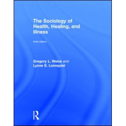 The Sociology of Health, Healing, and Illness The Sociology of Health, Healing, and Illness