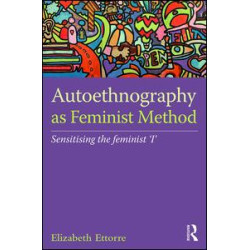 Autoethnography as Feminist Method