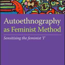Autoethnography as Feminist Method
