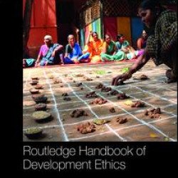 Routledge Handbook of Development Ethics Routledge Handbook of Development Ethics