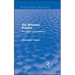 The Wildness Pleases (Routledge Revivals)