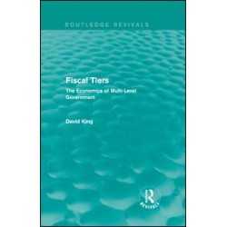 Fiscal Tiers (Routledge Revivals) Fiscal Tiers (Routledge Revivals)