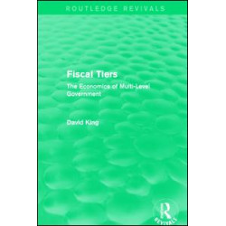 Fiscal Tiers (Routledge Revivals) Fiscal Tiers (Routledge Revivals)