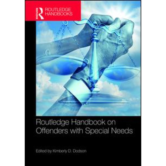 Routledge Handbook on Offenders with Special Needs Routledge Handbook on Offenders with Special Needs