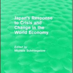 Japan's Response to Crisis and Change in the World Economy Japan's Response to Crisis and Change in the World Economy