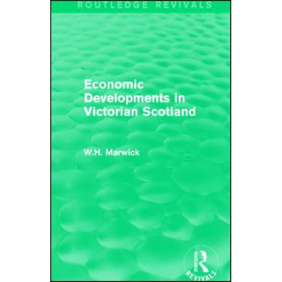 Economic Developments in Victorian Scotland Economic Developments in Victorian Scotland