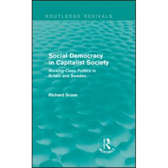 Social Democracy in Capitalist Society (Routledge Revivals) Social Democracy in Capitalist Society (Routledge Revivals)