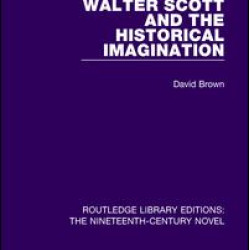 Walter Scott and the Historical Imagination Walter Scott and the Historical Imagination