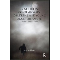 Genocide in Contemporary Children’s and Young Adult Literature Genocide in Contemporary Children’s and Young Adult Literature