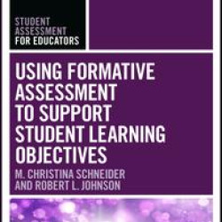 Using Formative Assessment to Support Student Learning Objectives Using Formative Assessment to Support Student Learning Objectives
