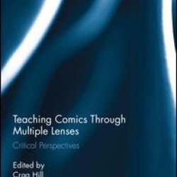 Teaching Comics Through Multiple Lenses Teaching Comics Through Multiple Lenses